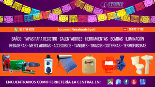 tienda de insumos para plomeria nezahualcoyotl Ferretería La Central Sucursal Nezahualcóyotl