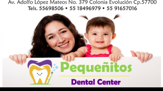odontopediatra nezahualcoyotl Pequeñitos Dental Center