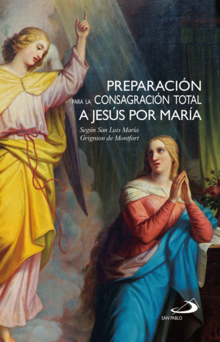 PREPARACIÓN PARA LA CONSAGRACIÓN TOTAL A JESÚS POR MARÍA